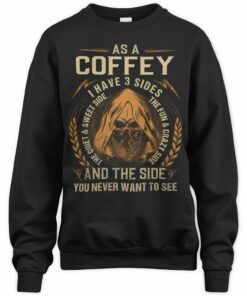 As A Coffey I Have 3 Sides T Shirt