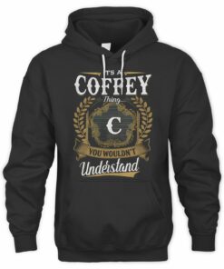 It's A Coffey Thing You Wouldn't Understand T Shirt