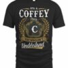 It's A Coffey Thing You Wouldn't Understand T Shirt
