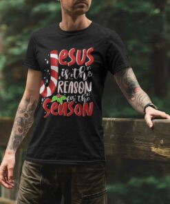 Jesus Is The Reason For The Season Shirt Gift For Your Lovers