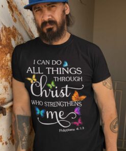 I Can Do All Things Through Christ Who Strengthens Me Butterfly T Shirt