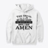 The Devil Saw Me With My Head Down And Thought He's Won Until I Said Amen Shirts