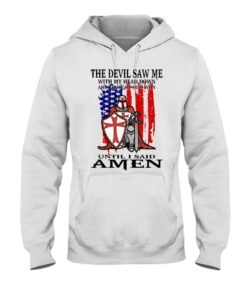 The Devil Saw Me With My Head Down And Thought T Shirt