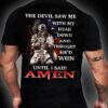 The Devil Saw Me With My Head Down Veterans T Shirt