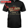 Personalized Name Shirts It’s A Your Name Thing You Wouldn’t Understand