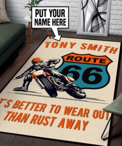 Custom Route 66 Rug It's Better To Wear Out Than Rust Away