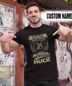 Alternative view of Personalized Name Shirts I Never Said I Was Perfect I Am A Huck