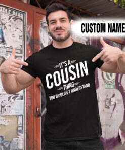 Alternative view of Personalized Name Shirts It’s A Cousin Thing You Wouldn’t Understand Gift For Your Love
