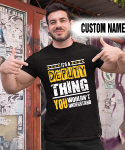 Alternative view of Personalized Name Shirts It’s A Deputy Thing You Wouldn’t Understand Gift For Your Love
