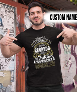 Alternative view of Personalized Name Shirts It’s A Gerardo Thing You Wouldn’t Understand Gift For Your Love