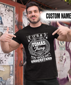 Alternative view of Personalized Name Shirts It’s A Tomas Thing You Wouldn’t Understand Gift For Your Love