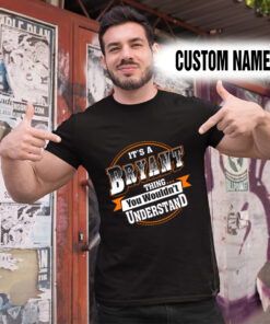 Alternative view of Personalized Name Shirts It’s A Bryant Thing You Wouldn’t Understand Gift For Your Love