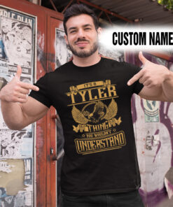 Alternative view of Personalized Name Shirts It’s A Tyler Thing You Wouldn’t Understand Gift For Your Love