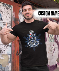 Alternative view of Personalized Name Shirts Keep Calm And Let Ashley Handle It