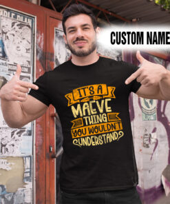 Alternative view of Personalized Name Shirts It’s A Maeve Thing You Wouldn’t Understand Gift For Your Love