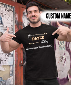 Alternative view of Personalized Name Shirts It’s A Dayle Thing You Wouldn’t Understand Gift For Your Love