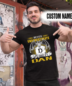 Alternative view of Personalized Name Shirts Never Understimate The Power Of Dan