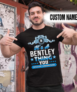 Alternative view of Personalized Name Shirts It’s A Bentley Thing You Wouldn’t Understand Gift For Your Love