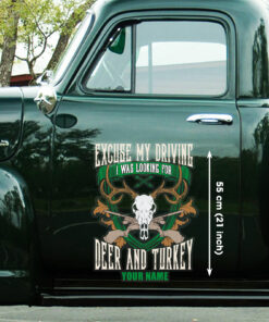 Excuse My Driving I Was Looking For Deer And Turkey Personalized Funny Deer Skull Reindeer Hunter Decals