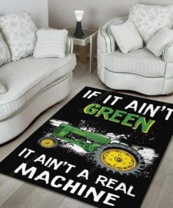 If It Ain't Green John Deere It Ain't A Real Machine Area Rug
