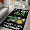 If It Ain't Green John Deere It Ain't A Real Machine Area Rug