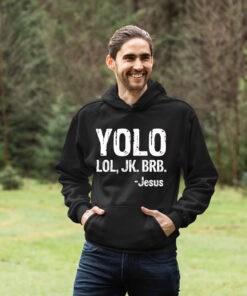 Yolo Jk Brb Jesus Shirt
