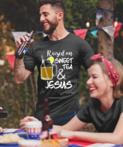 Raised On Sweet Tea And Jesus Shirt