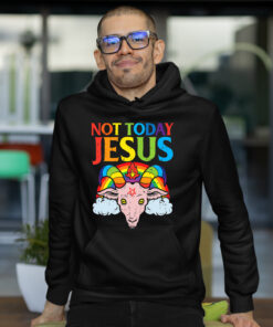 Not Today Jesus Shirt