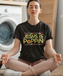 Jesus Is Poppin Shirt