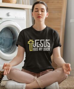 Jesus Has My Back Shirt