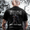 The Devil Saw Me With My Head Down And Thought He’d Won Until I Said Amen Warrior T-Shirt