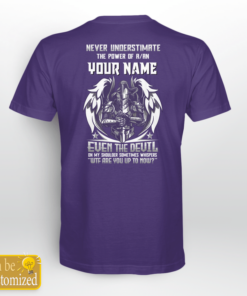 Never Underestimate The Power Of A Name Even The Devil On My Shoulder Sometimes Whispers WTF Are You Up To Now Shirts