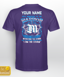 Personalized Name Shirt Fate Whispers To The Warrior You Cannot Withstand The Storm And The Warrior Whisper Back I Am The Storm