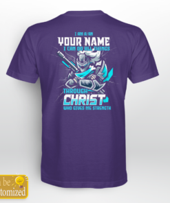 I Am A Name I Can Do All things Through Christ Who Gives Me Strength Name Customization Shirts