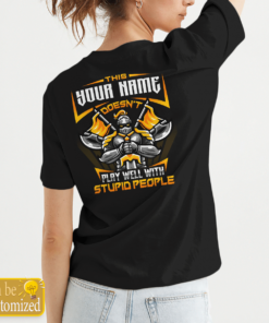 This Your Name Doesn't Play Well With Stupid People Personalized Shirt