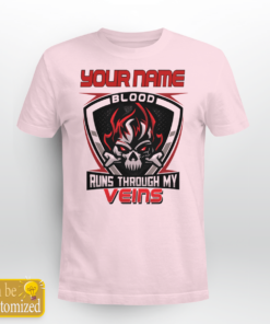 Custom Last Name Blood Runs Through My Veins Shirts
