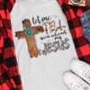 Let Me Tell You About My Jesus T-Shirt