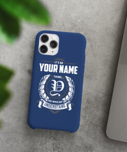 Personalized It's A Your Name Thing You Wouldn't Understand Phone Case Iphone Des9