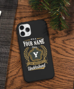 Personalized It's A Your Name Thing You Wouldn't Understand Phone Case Iphone Des8