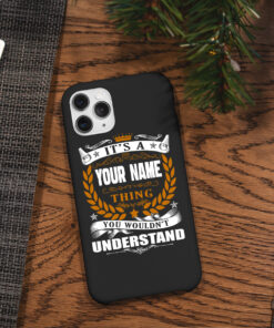 Personalized It's A Your Name Thing You Wouldn't Understand Phone Case Iphone Des6