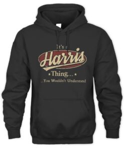 It's A Harris Thing You Wouldn't Understand Shirt