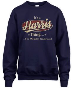 It's A Harris Thing You Wouldn't Understand Shirt