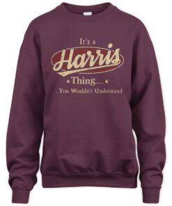 It's A Harris Thing You Wouldn't Understand Shirt