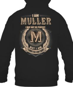 Alternative view of I Am MULLER I May Not Be Perfect I'm Limited Edition T Shirt