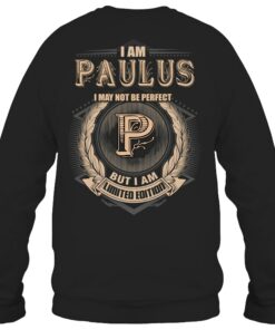 Alternative view of I Am PAULUS I May Not Be Perfect I'm Limited Edition T Shirt