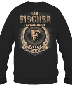 Alternative view of I Am Fischer I May Not Be Perfect I'm Limited Edition T Shirt
