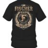 I Am Fischer I May Not Be Perfect I'm Limited Edition T Shirt