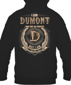 Alternative view of I Am Dumont I May Not Be Perfect I'm Limited Edition T Shirt