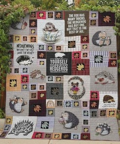 Always Be Yourself Except If You Can Be A Hedgehog Then Always Be A Hedgehog Quilt Bedding Set Blanket