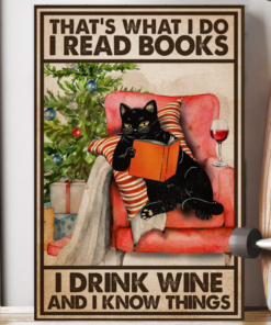 Alternative view of That's What I do. I Read Books, I Drink Wine And I Know Things